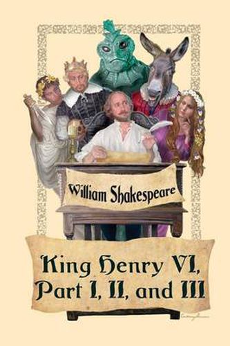 Cover image for King Henry VI, Part I, II, and III