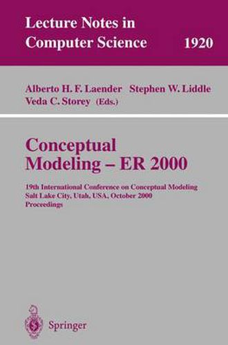 Conceptual Modeling - ER 2000: 19th International Conference on Conceptual Modeling, Salt Lake City, Utah, USA, October 9-12, 2000 Proceedings