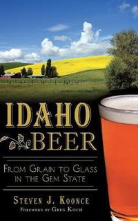 Cover image for Idaho Beer: From Grain to Glass in the Gem State