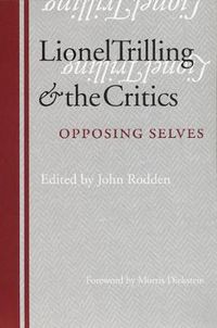 Cover image for Lionel Trilling and the Critics: Opposing Selves