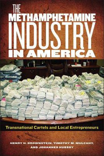 Cover image for The Methamphetamine Industry in America: Transnational Cartels and Local Entrepreneurs