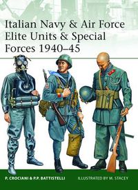 Cover image for Italian Navy & Air Force Elite Units & Special Forces 1940-45