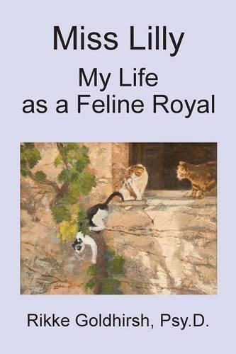 Cover image for Miss Lilly: My Life as a Feline Royal