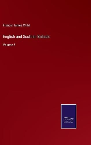 Cover image for English and Scottish Ballads: Volume 5