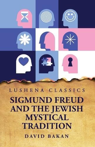 Cover image for Sigmund Freud and the Jewish Mystical Tradition