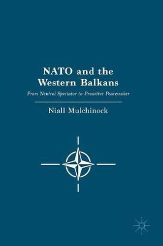 Cover image for NATO and the Western Balkans: From Neutral Spectator to Proactive Peacemaker