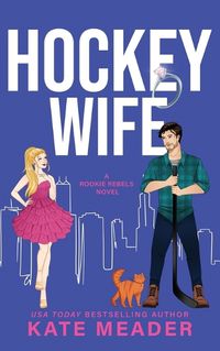 Cover image for Hockey Wife (A Rookie Rebels Novel)