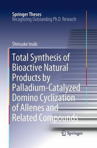 Cover image for Total Synthesis of Bioactive Natural Products by Palladium-Catalyzed Domino Cyclization of Allenes and Related Compounds