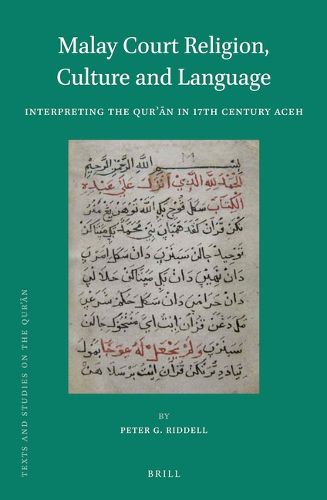 Cover image for Malay Court Religion, Culture and Language: Interpreting the Qur'an in 17th Century Aceh