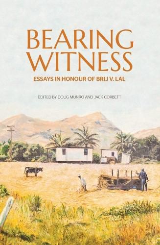 Bearing Witness: Essays in honour of Brij V. Lal