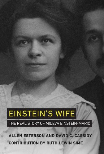 Einstein's Wife: The Real Story of Mileva Einstein-Maric