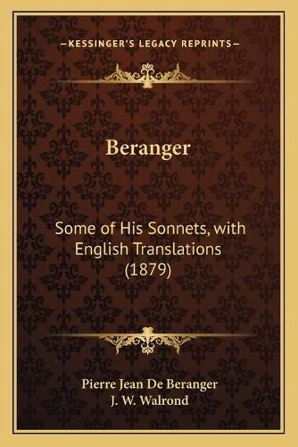 Beranger: Some of His Sonnets, with English Translations (1879)