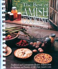 Cover image for Best of Amish Cooking: Traditional And Contemporary Recipes Adapted From The Kitchens And Pantries Of O