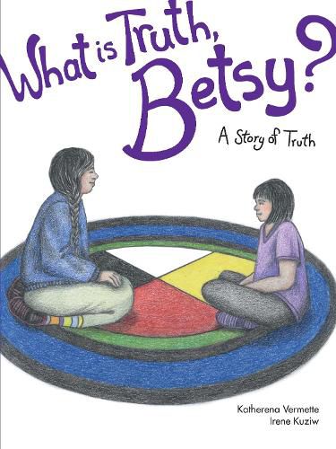 What Is Truth, Betsy?: A Story of Truth Volume 6