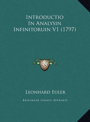 Introductio in Analysin Infinitoruin V1 (1797) Introductio in Analysin Infinitoruin V1 (1797)