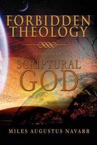 Cover image for Forbidden Theology: Origin of Scriptural God