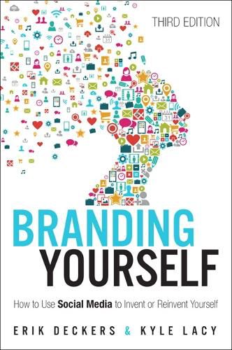 Cover image for Branding Yourself: How to Use Social Media to Invent or Reinvent Yourself