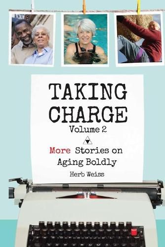 Cover image for Taking Charge, Volume 2: More Stories on Aging Boldly