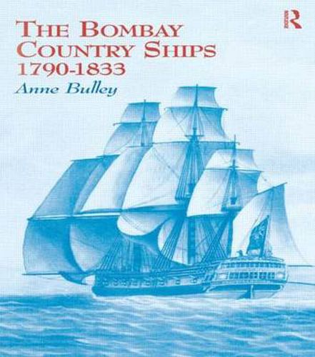 Cover image for The Bombay Country Ships 1790-1833