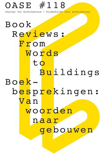 Cover image for OASE 118: Book Reviews - From Words to Buildings