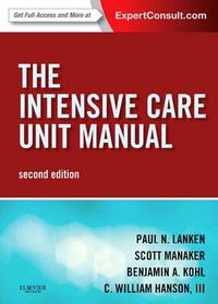 Cover image for The Intensive Care Unit Manual: Expert Consult - Online and Print