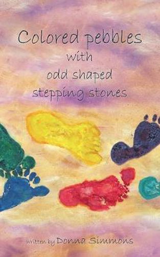 Cover image for Colored Pebbles with Odd Shaped Stepping Stones