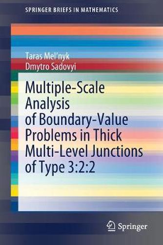 Cover image for Multiple-Scale Analysis of Boundary-Value Problems in Thick Multi-Level Junctions of Type 3:2:2