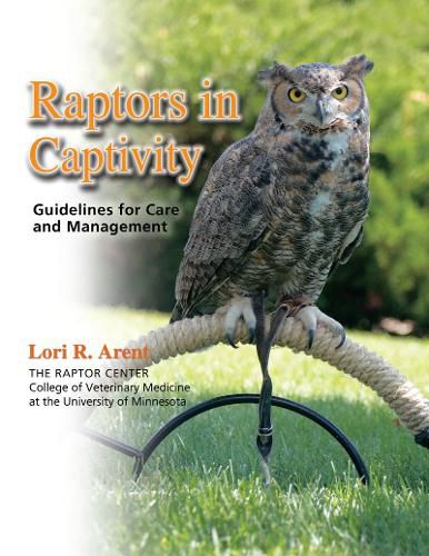 Cover image for Raptors in Captivity: Guidelines for Care and Management