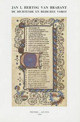 Cover image for Jan I. Hertog Van Brabant: De Dichtende En Bedichte Vorst: Tentoonstellingscatalogus Naar Aanleiding Van De 700ste Verjaardag Van De Dood Van Hertog Jan I Van Brabant - Zoutleeuw