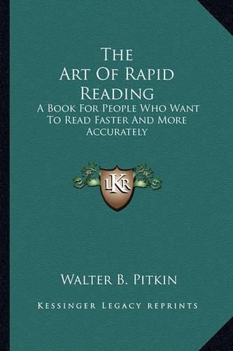 Cover image for The Art of Rapid Reading: A Book for People Who Want to Read Faster and More Accurately