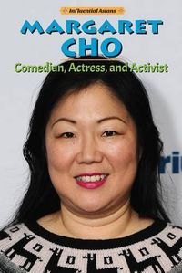 Cover image for Margaret Cho: Comedian, Actress, and Activist