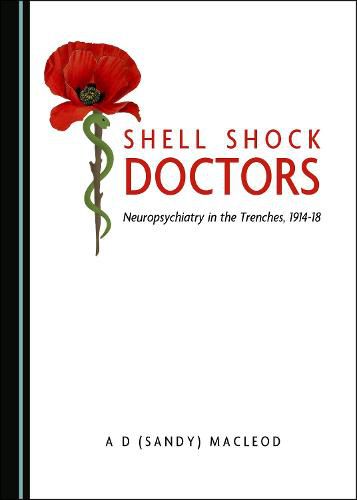 Cover image for Shell Shock Doctors: Neuropsychiatry in the Trenches, 1914-18