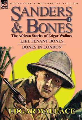 Cover image for Sanders & Bones-The African Adventures: 4-Lieutenant Bones & Bones in London