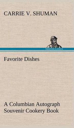 Cover image for Favorite Dishes: a Columbian Autograph Souvenir Cookery Book