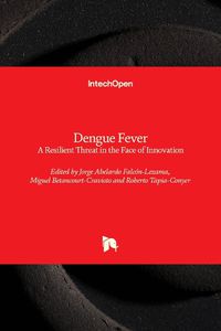 Cover image for Dengue Fever: a Resilient Threat in the Face of Innovation
