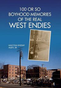 Cover image for 100 or So Boyhood Memories of the Real West Endies