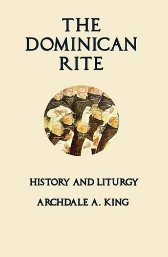 Cover image for The Dominican Rite: History and Liturgy