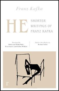 Cover image for He: Shorter Writings of Franz Kafka  (riverrun editions)