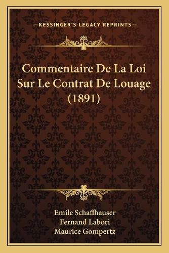 Commentaire de La Loi Sur Le Contrat de Louage (1891)