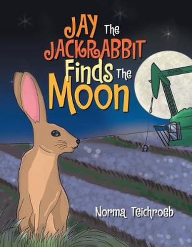 Cover image for Jay The Jackrabbit Finds The Moon