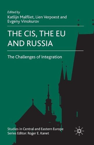 Cover image for The CIS, the EU and Russia: Challenges of Integration