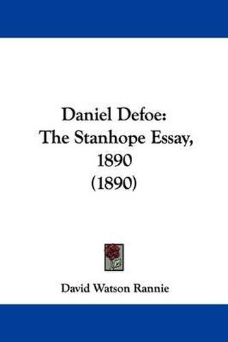 Daniel Defoe: The Stanhope Essay, 1890 (1890)