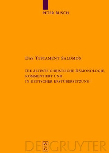 Das Testament Salomos: Die alteste christliche Damonologie, kommentiert und in deutscher Erstubersetzung