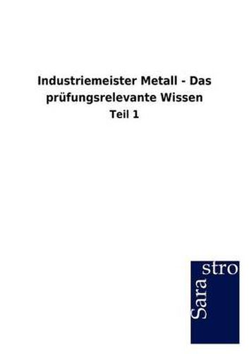 Cover image for Industriemeister Metall - Das prufungsrelevante Wissen