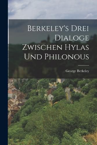 Cover image for Berkeley's Drei Dialoge Zwischen Hylas Und Philonous