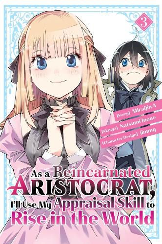 Cover image for As a Reincarnated Aristocrat, I'll Use My Appraisal Skill to Rise in the World 3  (manga)