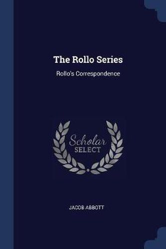 Cover image for The Rollo Series: Rollo's Correspondence