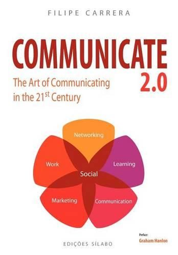 Cover image for Communicate 2.0: The Art of Communicating in the 21st Century