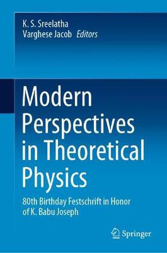 Cover image for Modern Perspectives in Theoretical Physics: 80th Birthday Festschrift in Honor of K. Babu Joseph