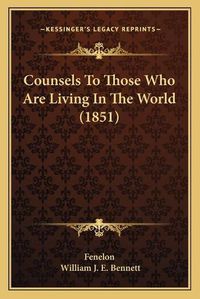 Cover image for Counsels to Those Who Are Living in the World (1851)